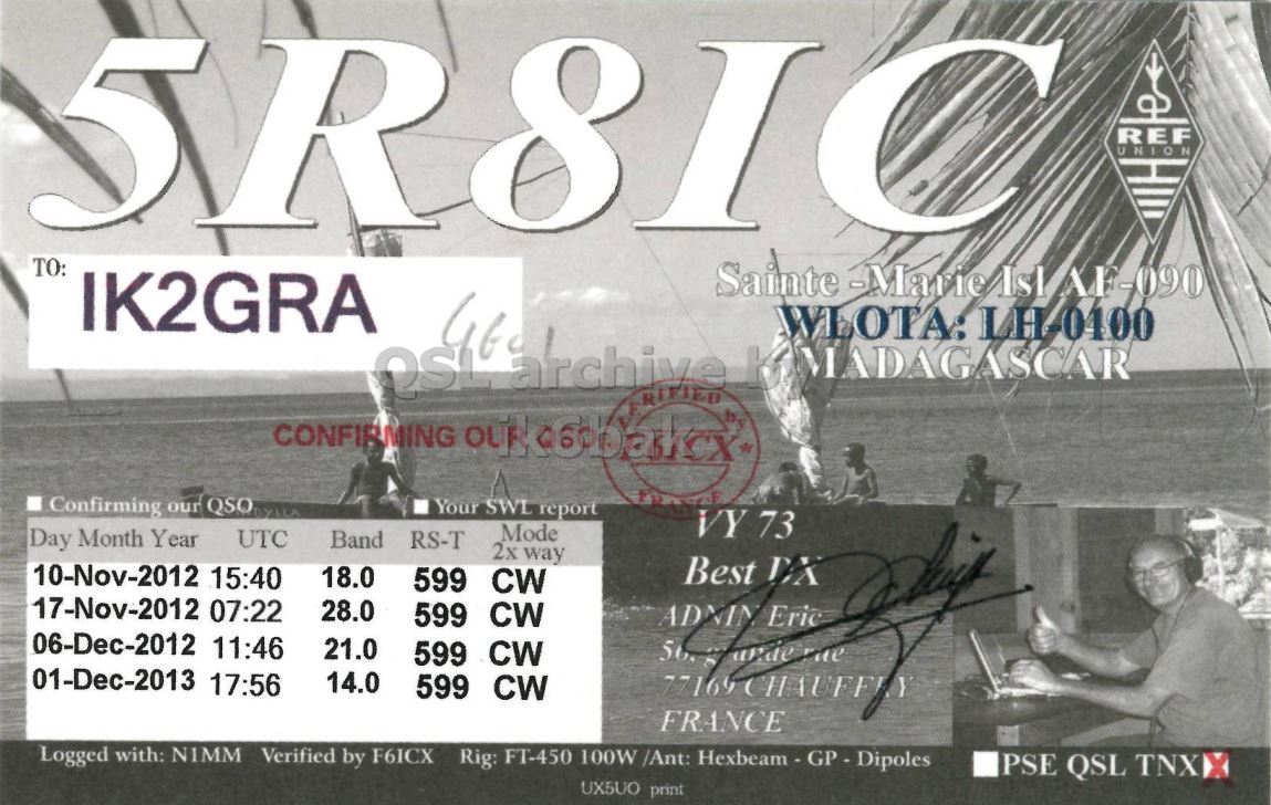 Right QSL card, of 5R8IC to IK2GRA, September 17, 2012, CW mode. The QSL image contains the following objects: Adult, Male, Man, Person, Advertisement. And contains this text: SR REF UNION TO: Sainte-Marie Isl AF-090 IK2GRA CONFIRMING OUR Confirming our QSO Your SWL report VY 73 Mode Day Month Year UTC Band RS-T 2x way Best DX 10-Nov-2012 15:40 18.0 599 CW 17-Nov-2012 07:22 28.0 599 CW ADNIN Eric 06-Dec-2012 11:46 21.0 599 CW 01-Dec-2013 17:56 14.0 599 CW FRANCE Logged with: NIMM Verified by F6ICX Rig: FT-450 100W /Ant: Hexbeam GP - 1 Dipoles PSE QSL TNX X UX5UO print SR REF UNION TO: Sainte-Marie Isl AF-090 IK2GRA WLOTA: archive CONFIRMING OUR Confirming our Your SWL report VY 73 Mode Day Month Year UTC Band RS-T 2x way Best DX 10-Nov-2012 15:40 18.0 599 CW 17-Nov-2012 07:22 28.0 599 CW ADNIN Eric 06-Dec-2012 11:46 21.0 599 CW rue 01-Dec-2013 17:56 14.0 599 CW FRANCE Logged with: NIMM Verified by F6ICX Rig: FT-450 100W /Ant: Hexbeam Dipoles PSE QSL TNX UX5UO print.