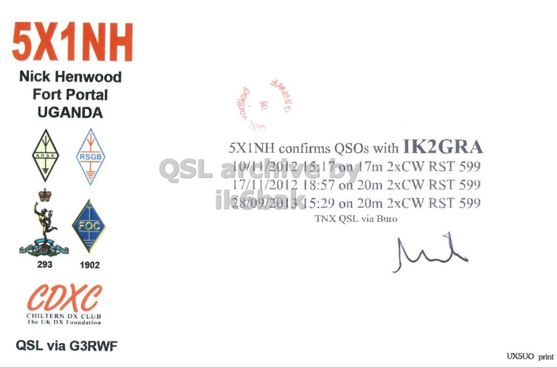 Right QSL card, of 5X1NH to IK2GRA, November 10, 2012, CW mode. The QSL image contains the following objects: Person. And contains this text: 5X1NH Nick Henwood Fort Portal UGANDA ARSK 5XINH confirms QSOs with IK2GRA RSGB QSL archive 18:57 by on 7m 2xCW RST 599 17/11/2012 20m 2xCW RST 599 ik6bakus29 on 20m 2xCW RST 599 TNX QSL via Buro FOC 293 1902 CDXC CHILTERN DX CLUB The UK DX Foundation QSL via G3RWF UX5UO print 5X1NH Nick Henwood Fort Portal UGANDA ARSK 5XINH confirms QSOs with IK2GRA RSGB QSL 18:57 by on 7m 2xCW RST 599 17/11/2012 20m 2xCW RST 599 on 20m 2xCW RST 599 TNX QSL via Buro FOC 293 1902 CDXC CHILTERN DX CLUB The UK DX Foundation QSL via G3RWF UX5UO print.