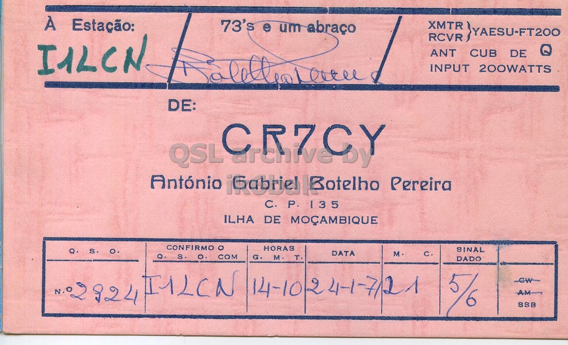 Front QSL card, of CR7CY to I1LCN, January 24, 1971, PH mode. And contains this text: À Estação: 73's e um abraço XMTR YAESU-FT200 I1LCN RCVR ANT CUB DE INPUT 200WATTS DE: CR7CY António ¡Gabriel Botelho Pereira C. P. 135 ILHA DE MOÇAMBIQUE CONFIRMO O HORAS SINAL DATA Q. S. DADO AM SSB À Estação: 73's e um abraço XMTR YAESU-FT200 I1LCN RCVR ANT CUB DE INPUT 200WATTS DE: CR7CY QSL António ¡Gabriel Botelho Pereira C. P. 135 ILHA DE MOÇAMBIQUE CONFIRMO O HORAS SINAL Q. S. DATA Q. S. COM G. DADO I1LCN AM SSB.