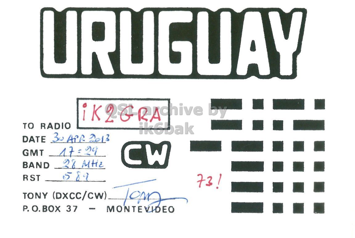 Front QSL card, of CX7BBB to IK2GRA, April 30, 2013, CW mode. And contains this text: URUGUAY TO RADIO ik6bak CW BAND 28 Mtz RST 73! TONY (DXCC/CW) Tan P. .O.BOX 37 - MONTEVIDEO URUGUAY by TO RADIO ik6bak DATE GMT CW BAND 28 RST 73! TONY (DXCC/CW) Tan P. .O.BOX 37 - MONTEVIDEO.