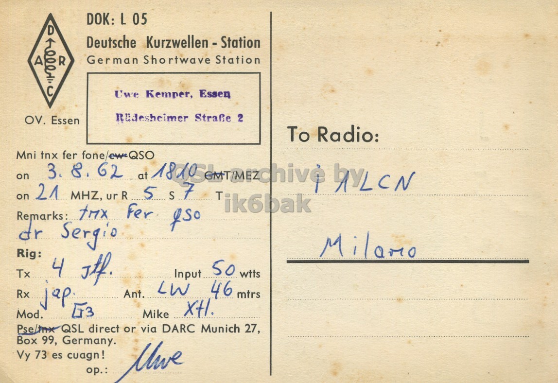 Right QSL card, of DJ5WD to I1LCN, August 3, 1962, PH mode. The QSL image contains the following objects: Envelope, Mail, Postcard. And contains this text: DOK: L 05 D Deutsche Kurzwellen - Station German Shortwave Station A R Uwe Kemper, Essen Rüdesheimer Straße 2 OV. Essen To Radio: Mni tnx 3. fer 8. fone/ew-QSO 62 at hyLLN Tik6bak dr Sergio Milamo Rig: Tx 4 Jtf Input 50 wits Rx jap Ant. LW 46 mtrs Mike XH. G3 Mod. Pse/tnx QSL direct or via DARC Munich 27, Box 99, Germany. Vy 73 es cuagn! DOK: L 05 D Deutsche Kurzwellen - Station German Shortwave Station A R Uwe Kemper, Essen Rüdesheimer Straße 2 OV. Essen To Radio: Mni tnx 3. fer 8. 62 at on 21 MHZ, Tik6bak on Remarks: Fer dr Sergio Milamo Rig: Tx 4 Input 50 Rx jap Ant. LW 46 mtrs Mike XH. G3 Mod. Pse/tnx QSL direct or via DARC Munich 27, Box 99, Germany. Vy 73 es cuagn!.