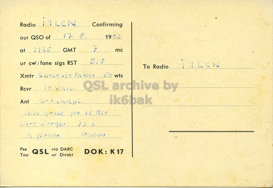 Right QSL card, of DJ6QD to I1LCN, August 17, 1963, PH mode. The QSL image contains the following objects: Envelope, Mail, Postcard. And contains this text: i1LCN Radio Confirming 17. 8 19 63 our QSO of 7 at 1125 GMT mc 518 ur cw / fone sigs RST To Radio QSL archive by ik6bak a presso Pse via DARC QSL DOK: K 17 Tnx or Direkt i1LCN Radio Confirming 17. 8 19 63 our QSO of 7 at 1125 GMT mc 518 ur cw / fone sigs RST To Radio Xmtr PA6146 50 wts Rcvr 10 QSL archive by ik6bak Ant il aso 73 e a presso Pse via DARC QSL DOK: Tnx or Direkt.