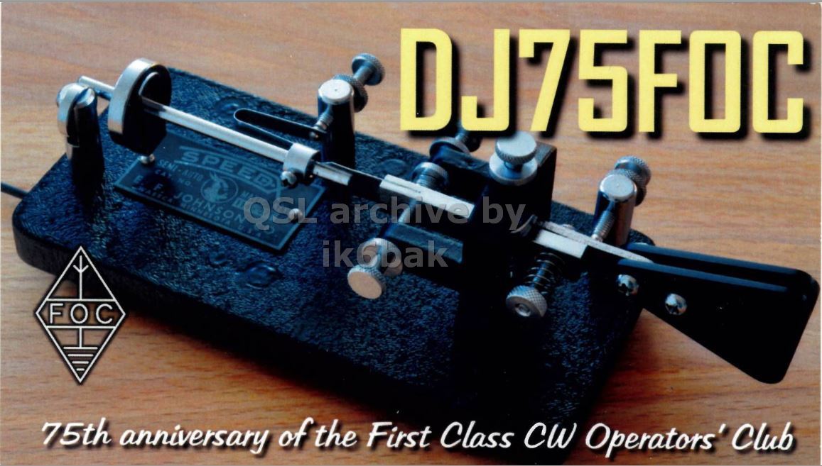Front QSL card, of DJ75FOC to IK2GRA, May 12, 2013, CW mode. The QSL image contains the following objects: Device. And contains this text: SPEED SEMI-AUTO ikobak FOC 75th anniversary of the First Class CW Operators' Club.