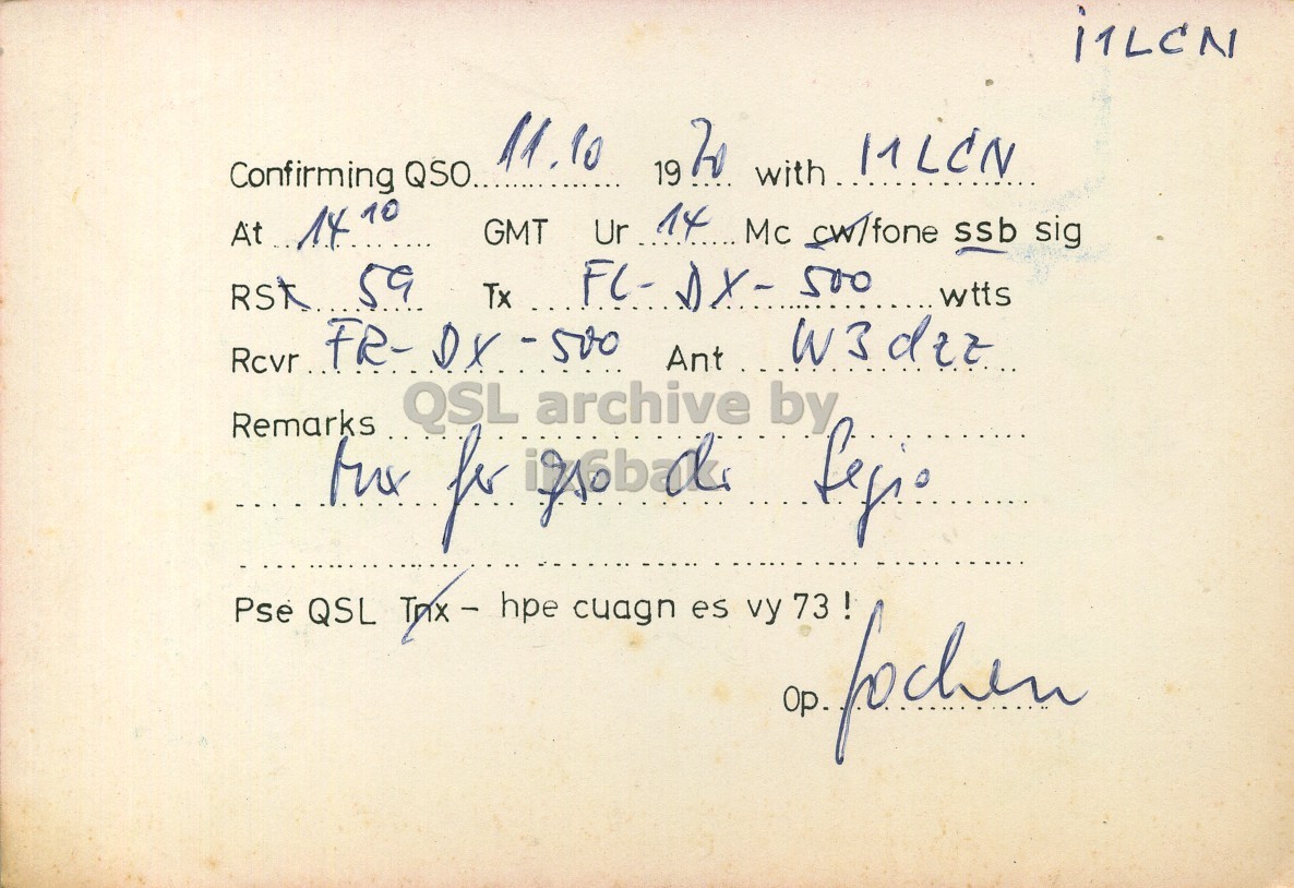 Right QSL card, of DK3HY to I1LCN, October 11, 1970, PH mode. The QSL image contains the following objects: Handwriting. And contains this text: i1LCN 11.10 19 20 with. MLCN Confirming QSO.. GMT Ur 14 Mc cw/fone ssb sig At 1410 Tx FL- DX- 500 wtts Rcvr FR- DX - 500 QSL archive Remarks Pse QSL Tpx hpe cuagn es vy 73 ! Op. fochen i1LCN 11.10 19 with. MLCN Confirming QSO.. GMT Ur 14 Mc cw/fone ssb sig At 1410 Tx FL- 500 wtts 59 Ant Rcvr FR- for by QSL archive Remarks Pse QSL hpe cuagn es vy 73 ! Op..