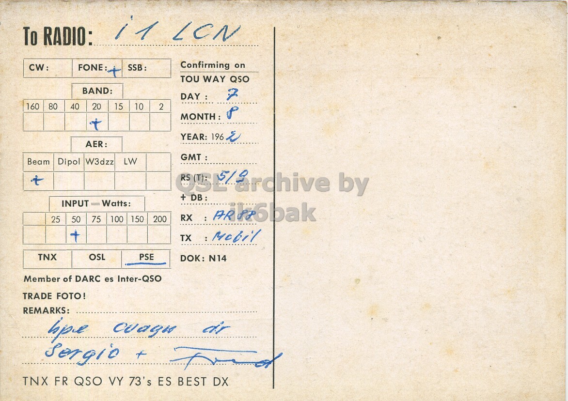 Right QSL card, of DL3KT to I1LCN, August 7, 1962, PH mode. The QSL image contains the following objects: Envelope, Mail, Page. And contains this text: To RADIO: Confirming on CW: FONE: SSB: TOU WAY QSO BAND: DAY : 160 80 40 20 15 10 2 MONTH: YEAR: 196 AER: GMT : Beam Dipol W3dzz LW DB : by + INPUT Watts: 25 50 75 100 150 200 TNX OSL PSE DOK: N14 Member of DARC es Inter-QSO TRADE FOTO! REMARKS: dr TNX FR QSO VY 73's ES BEST DX LCN To RADIO: Confirming on CW: FONE: SSB: TOU WAY QSO BAND: DAY : 160 80 40 20 15 10 2 MONTH: YEAR: 196 AER: GMT : Beam Dipol W3dzz LW DB : by + INPUT Watts: 25 50 75 100 150 200 RX TX TNX OSL PSE DOK: N14 Member of DARC es Inter-QSO TRADE FOTO! REMARKS: dr + TNX FR QSO VY 73's ES BEST DX.