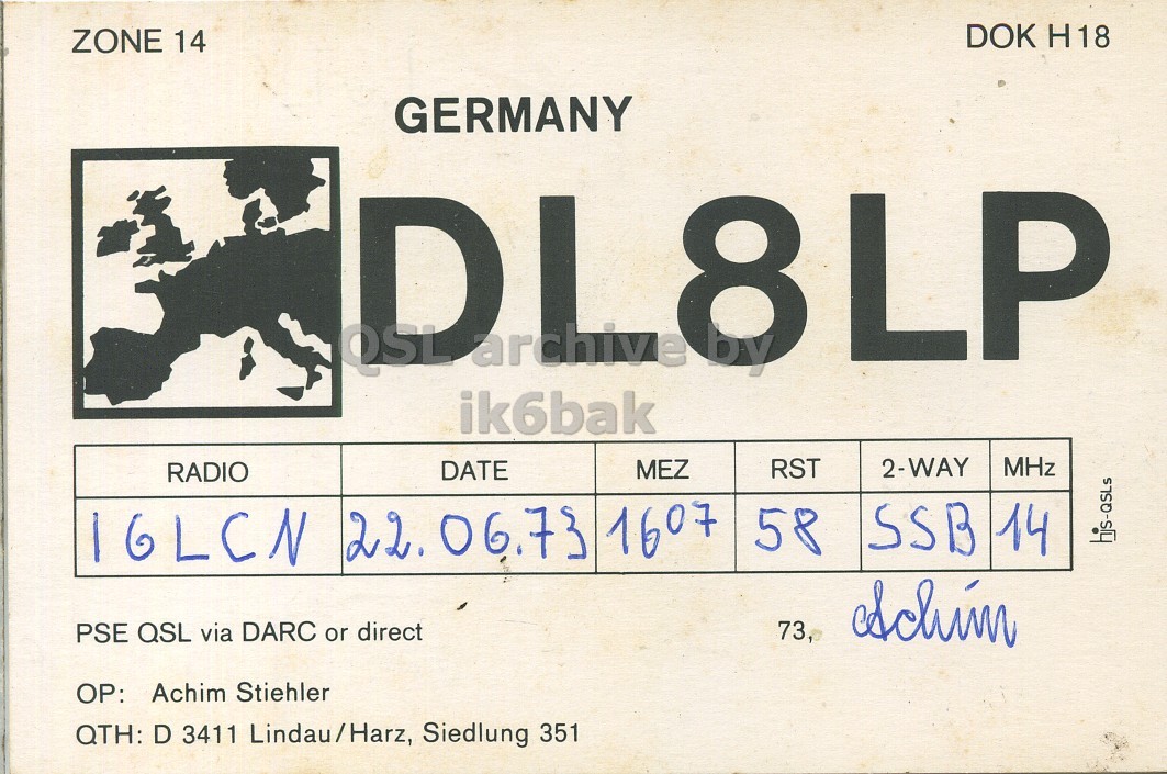 Front QSL card, of DL8LP to I6LCN, June 22, 1973, SSB mode. The QSL image contains the following objects: Person. And contains this text: DOK H18 ZONE 14 GERMANY OSL DI archive ik6bak 8LP MEZ 2-WAY MHz RST RADIO DATE 16LCN 22. 06.73 1607 58 SSB 14 hjs-QSLs PSE QSL via DARC or direct 73, OP: Achim Stiehler QTH: D 3411 Lindau/Harz, Siedlung 351 DOK H18 ZONE 14 GERMANY OSL DI archive ik6bak 8LP MEZ 2-WAY MHz RST RADIO DATE 16LCN 22. 06.73 1607 58 SSB 14 hjs-QSLs PSE QSL via DARC or direct 73, OP: Achim Stiehler QTH: D 3411 Lindau/Harz, Siedlung 351.