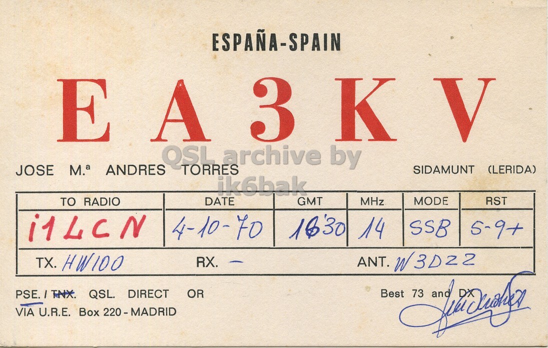 Front QSL card, of EA3KV to I1LCN, October 4, 1970, SSB mode. And contains this text: ESPAÑA-SPAIN E A 3 K V QSL archive by TORRES JOSE M.a ANDRES SIDAMUNT (LERIDA) ik6bak DATE GMT MHz MODE TO RADIO RST i1LCN 4-10-70 1630 14 SSB 5-9+ TX. HW100 RX. ANT. W3D22 PSE. / TNX. QSL. DIRECT OR VIA U.R.E. Box 220-MADRID Best ESPAÑA-SPAIN E A 3 K V QSL archive by TORRES JOSE M.a ANDRES SIDAMUNT (LERIDA) ik6bak DATE GMT MHz MODE TO RADIO RST i1LCN 4-10-70 1630 14 SSB 5-9+ TX. HW100 RX. ANT. W3D22 PSE. TNX. QSL. DIRECT OR VIA U.R.E. Box Best.
