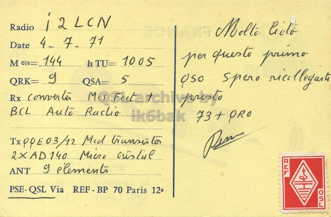 Right QSL card, of F1GO/M to I2LCN, July 4, 1971, PH mode. The QSL image contains the following objects: Envelope, Mail, Postcard. And contains this text: Radio Date 4- 7- 71 per questo primo hTU= 1005 QSA= 5 Rx converter BCL Auto Raclio ik6bak 73 + ORO Pen PSE-QSL Via REF-BP 70 Paris 12e Radio Molto Date 71 M 144 per questo primo 1005 spero QSA= 5 Rx BCL Auto Raclio ik6bak 73 + Pen elements PSE-QSL Via REF-BP 70 Paris 12e.