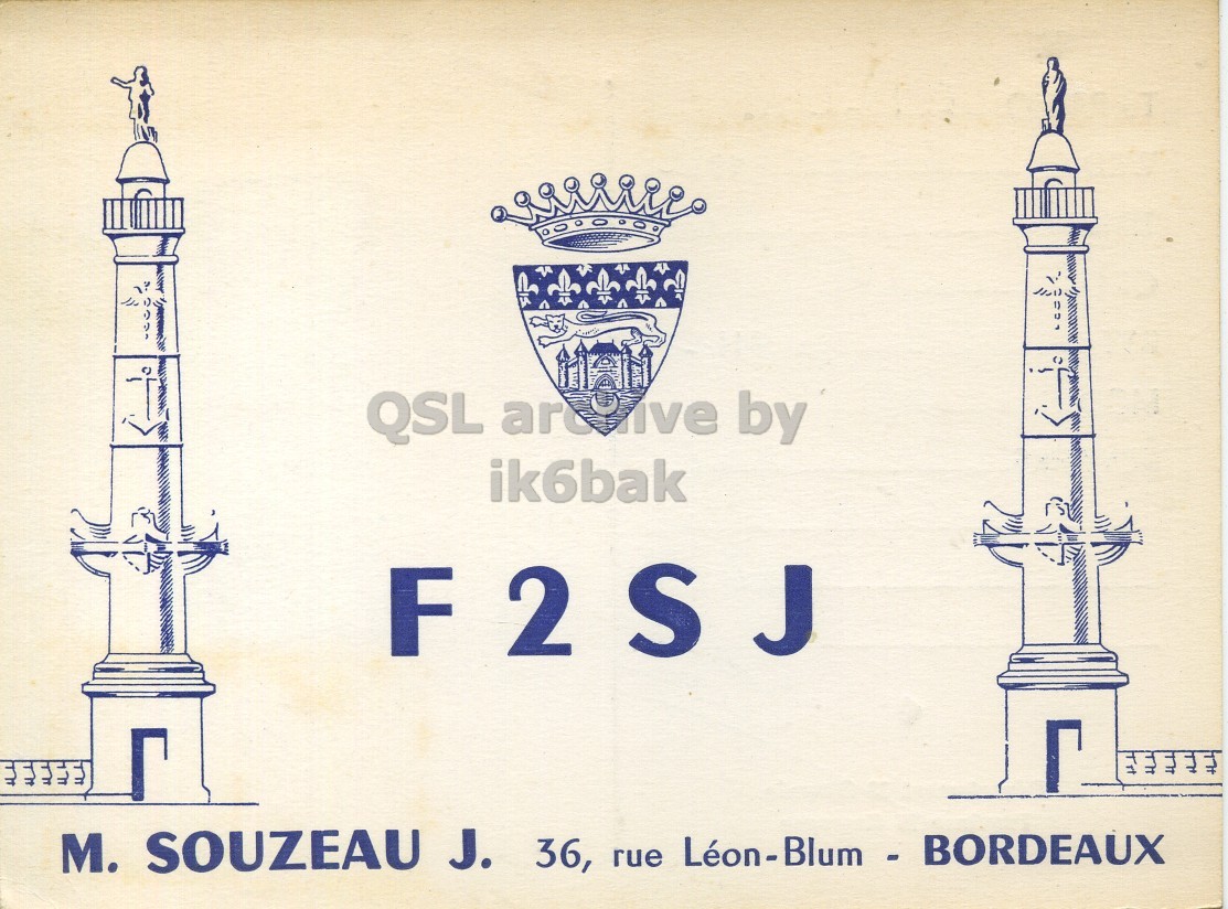 Front QSL card, of F2SJ to I1LCN, August 7, 1962, PH mode. The QSL image contains the following objects: Tower, Symbol. And contains this text: ik6bak F2SJ M. SOUZEAU J. 36, rue Léon-Blum - BORDEAUX QSL by ik6bak F2SJ M. SOUZEAU J. 36, rue Léon-Blum - BORDEAUX.