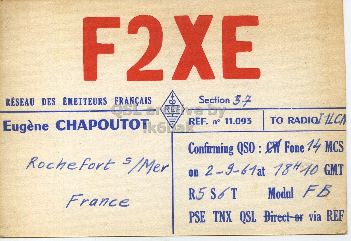 Front QSL card, of F2XE to I1LCN, September 2, 1961, PH mode. The QSL image contains the following objects: Book, Envelope, Mail. And contains this text: F2XE Section 37 RÉSEAU DES ÉMETTEURS FRANÇAIS QSL ar REF ve by RÉF. n° 11.093 Eugène CHAPOUTOT lk6bak Confirming QSO : CW Fone 14 MCS Rochefort s/Mer on 2-9-61at 18H10 GMT Modul FB R5 S6T France PSE TNX QSL Director via REF F2XE Section 37 RÉSEAU DES ÉMETTEURS FRANÇAIS QSL ar REF ve by RÉF. n° 11.093 TO Eugène CHAPOUTOT Confirming Fone 14 MCS Rochefort on GMT Modul FB R5 S6T France PSE TNX QSL via REF.