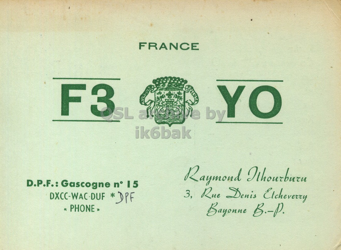 Front QSL card, of F3YO to I1LCN, December 11, 1962, PH mode. And contains this text: FRANCE F3 OSL a YO De by ik6bak D.P.F.: Gascogne n° 15 3, Rue Denis Etcheverry DXCC-WAC-DUF *DPF Bayonne B.-P. FRANCE F3 OSL YO by ik6bak Raymond D.P.F.: Gascogne n° 15 3, Rue Denis Etcheverry DXCC-WAC-DUF *DPF Bayonne B.-P..