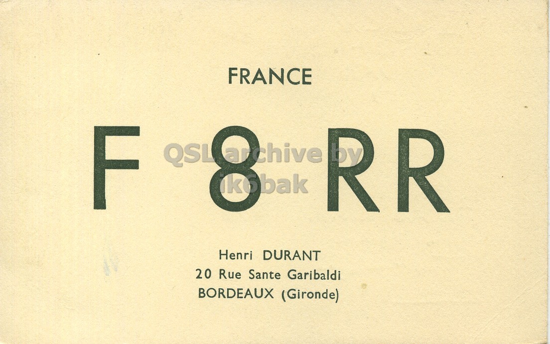Front QSL card, of F8RR to I1LCN, October 10, 1962, PH mode. The QSL image contains the following objects: Number, Symbol. And contains this text: FRANCE F RR Henri DURANT 20 Rue Sante Garibaldi BORDEAUX (Gironde) FRANCE F RR Henri DURANT 20 Rue Sante Garibaldi BORDEAUX (Gironde).