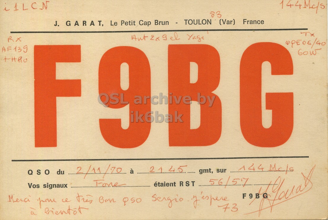 Front QSL card, of F9BG to I1LCN, November 2, 1970, PH mode. And contains this text: i1LCN 83 J. GARAT, Le Petit Cap Brun - TOULON (Var) France AF139 F G 2145 gmt, sur QSO du 2/11/70 à Fone étaient RST Vos signaux ce Q50 56/57 i1LCN 83 J. GARAT, Le Petit Cap Brun - TOULON (Var) France Yage AF139 F QSL archive D G gmt, sur QSO du 2/11/70 à Fone étaient RST Vos signaux ce Q50 73 a 56/57.
