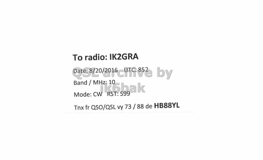 Right QSL card, of HB88YL to IK2GRA, August 8, 2017, CW mode. The QSL image contains the following objects: Page. And contains this text: To radio: IK2GRA by ik6bak Mode: CW RST: 599 Tnx fr QSO/QSL vy 73/88 de HB88YL.