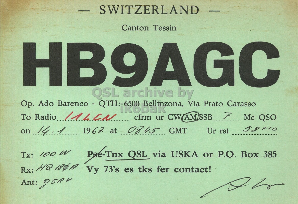 Front QSL card, of HB9AGC to I1LCN, January 14, 1967, AM mode. The QSL image contains the following objects: Advertisement, Poster. And contains this text: Canton Tessin HB9AGC QSL archive by Op. Ado Barenco - QTH: ikobak 6500 Bellinzona, Via Prato Carasso To Radio 11LCN 7 Mc QSO on 14.1. 1967 at 0845 GMT Ur rst Tx: 100 w Pse-Tnx QSL via USKA or P.O. Box 385 Rx: HQ 180A Vy 73's es tks fer contact! Ant: Q5RV - Canton Tessin HB9AGC QSL archive by Ado Barenco - QTH: ikobak 6500 Bellinzona, Via Prato Carasso To Radio 7 cfrm ur Mc QSO on 1967 at 0845 GMT Ur rst Tx: 100 w Pse-Tnx QSL via USKA or P.O. Box 385 Rx: HQ Vy 73's es tks fer contact! Ant:.