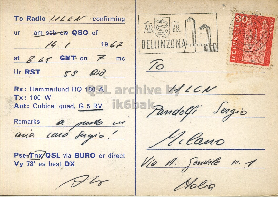 Right QSL card, of HB9AGC to I1LCN, January 14, 1967, PH mode. The QSL image contains the following objects: Envelope, Mail, Postcard. And contains this text: To Radio MLCN confirming 30 ZÜRICH BR AR 23 ur am ssb-cw QSO of 14. / 19 67 BELLINZONA at GMT on 7 mc To HELVETIA Ur RST Rx: Hammarlund HQ 180AL archive VILCN Tx: 100 W ik6bak Ant: Cubical quad, G 5 RV Pandolfi Sergio Remarks Pse-Tnx/QSL via BURO or direct Vy 73' es best DX Via A. Soutile n. 1 To Radio confirming 30 ZÜRICH 12 BR AR 23 ur am QSO of 14. 19 67 BELLINZONA at GMT on 7 mc To HELVETIA Ur RST Rx: Hammarlund HQ archive Tx: 100 W ik6bak Ant: Cubical quad, G 5 RV Pandolfi Sergio Remarks a caro lano via BURO or direct Vy 73' es best DX Via A. n. 1.