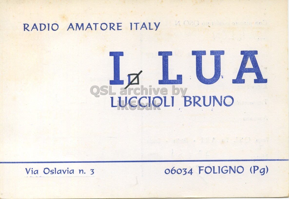 Front QSL card, of I0LUA to I6LCN, August 5, 1973, AM mode. And contains this text: RADIO AMATORE ITALY QSL archive by LUCCIOLI BRUNO Via Oslavia n. 3 06034 FOLIGNO (Pg) RADIO AMATORE ITALY I L LUA QSL archive by LUCCIOLI BRUNO Via Oslavia n. 3 06034 FOLIGNO (Pg).