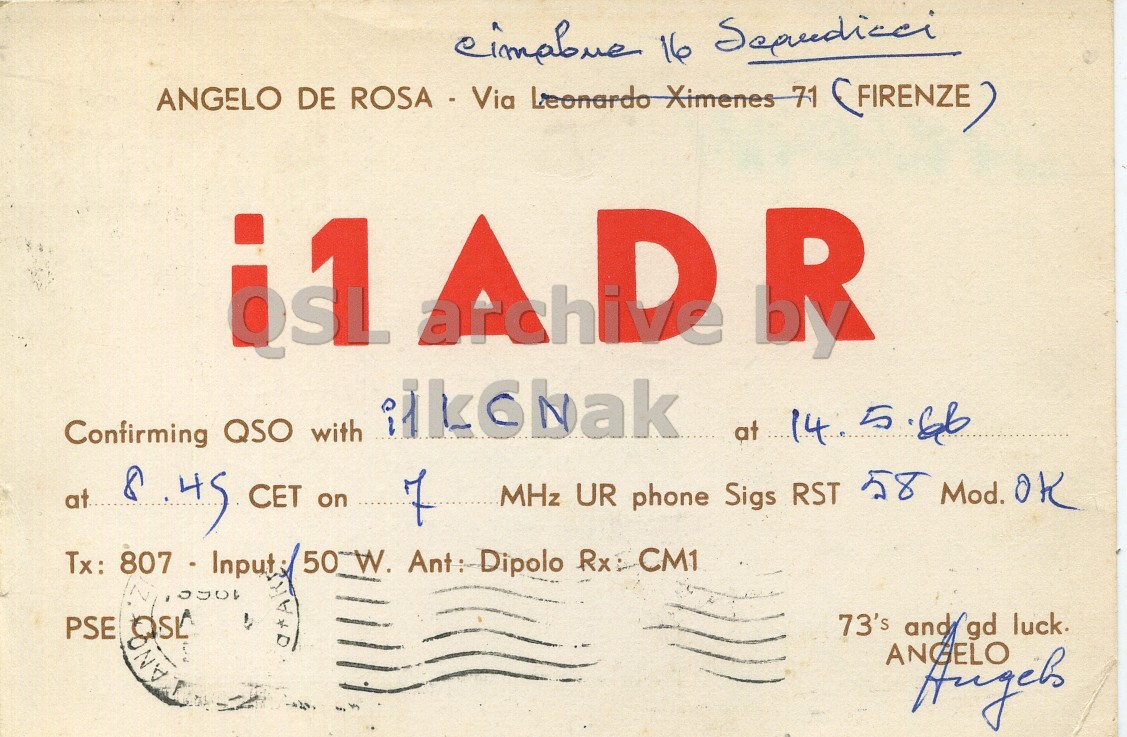 Front QSL card, of I1ADR to I1LCN, May 14, 1966, PH mode. The QSL image contains the following objects: Envelope, Mail. And contains this text: ANGELO DE ROSA - Via Leonardo Ximenes 71 (FIRENZE i1 AD R Confirming QSO with at 8 45 CET on 7 MHz UR phone Sigs RST 58 Mod. OK Tx: 807 - 1 Inputs 50 W. Ant: Dipolo Rx CM1 PSE QSL 73's and/gd luck. ANGELO Angels 16 ANGELO DE ROSA - Via Leonardo Ximenes 71 i1 AD R at 14 Confirming QSO with at 8 CET on MHz UR phone Sigs RST 58 Mod. OK Tx: 50 W. Ant: Dipolo Rx CM1 PSE 73's and/gd luck. ANGELO.