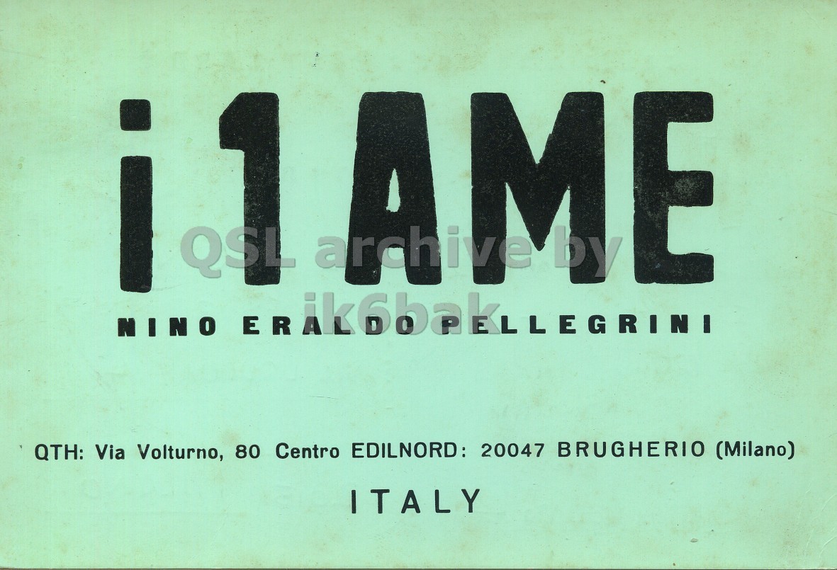Front QSL card, of I1AME to I1LCN, February 28, 1971, PH mode. The QSL image contains the following objects: Advertisement. And contains this text: 1 MI i QSL archive by E QTH: Via Volturno, 80 Centro EDILNORD: 20047 BRUGHERIO (Milano) ITALY 1 MI i QSL archive by E NINO ER QTH: Via Volturno, 80 Centro EDILNORD: 20047 BRUGHERIO (Milano) ITALY.