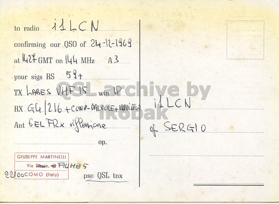 Right QSL card, of I1ARN to I1LCN, December 24, 1969, PH mode. The QSL image contains the following objects: Envelope, Mail, Postcard. And contains this text: to radio i1LCN confirming our QSO of 24-12-1969 at 1427 GMT on 144 MHz A3 your sigs RS TX LABES ASL win archive by of SERGIO ор. GIUSEPPE MARTINELLI pse QSL tnx to radio i1LCN confirming our QSO of 24-12-1969 at on 144 MHz A3 your sigs RS TX LABES ASL win archive by RX G4 + Ant GEL FRx of SERGIO ор. GIUSEPPE MARTINELLI Via FILME 5 (Italy) pse QSL tnx.