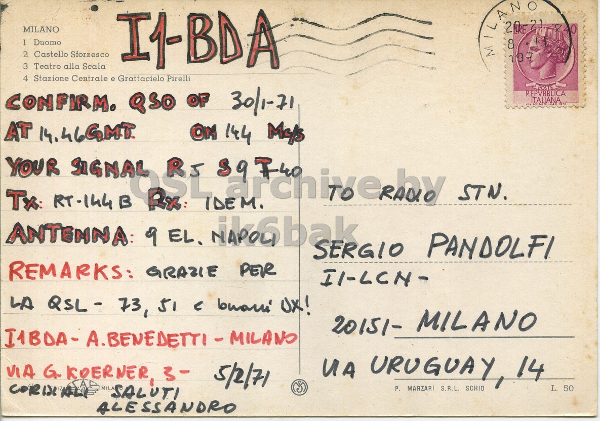 Right QSL card, of I1BBA to I1LCN, January 30, 1971, PH mode. The QSL image contains the following objects: Envelope, Mail, Postcard, Face, Person. And contains this text: MILANO 1 Duomo 2 Castello Sforzesco 8 197 3 Teatro alla Scala I1-BDA 4 Stazione Centrale e Grattacielo Pirelli POSTE CONFIRM. QSO OF 30/1-71 REPVBBLICA ITALIANA AT 14.46GMT. ON 144 Mc/s Tx: RT-144 SERGIO PANDOLFI REMARKS: GRAZIE PER 20151- MILANO UA P. MARZARI S.R.L. SCHIO VIA G. KOERNER, 3- 5/2/71 MILA SALUTI L. 50 ALESSANDRO MILANO 1 Duomo 2 Castello Sforzesco 8 197 3 Teatro alla Scala I1-BDA 4 Stazione Centrale e Grattacielo Pirelli POSTE CONFIRM. QSO OF 30/1-71 REPVBBLICA ITALIANA AT 14.46GMT. ON 144 YOUR SIGNAL B IDEM. STN. Tx: RT-144 ANTENNA: 9 EL. SERGIO PANDOLFI REMARKS: GRAZIE LA 73, 51 e 20151- MILANO UA P. MARZARI S.R.L. SCHIO VIA G. KOERNER, 3- 5/2/71 MILA SALUTI 50 ALESSANDRO.