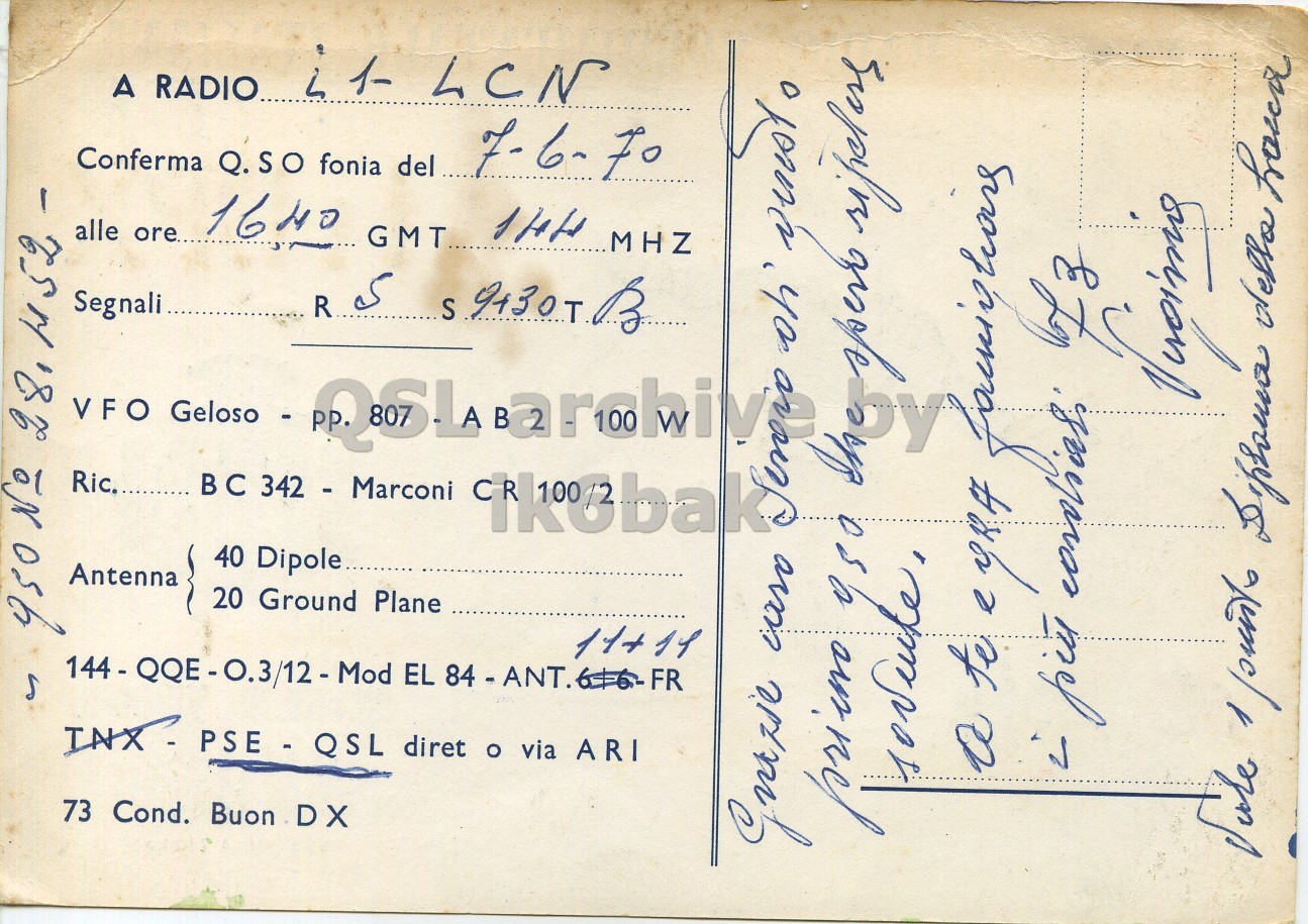 Right QSL card, of I1BPX to I1LCN, June 7, 1970, PH mode. The QSL image contains the following objects: Envelope, Mail, Postcard. And contains this text: A RADIO.. L1 LCN Conferma Q.SO fonia del 7-6-70 alle ore. Segnali Geloso - 342 - Marconi 40 Dipole Antenna 20 Ground Plane 11+11 te INX. PSE - QSL diret o via ARI a 73 Cond. Buon DX A RADIO.. LCN Conferma Q.SO fonia del 7-6-70 VFO Ric........... alle ore. 1640 GMT... MHZ Segnali S Geloso - 342 - Marconi della 40 Dipole Antenna 20 Ground Plane 11+11 EL te PSE - QSL diret via ARI a 73 Cond. Buon DX.