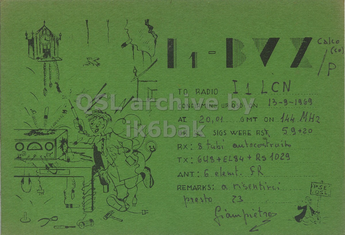 Front QSL card, of I1BVX to I1LCN, September 13, 1969, PH mode. The QSL image contains the following objects: Person, Face, Head. And contains this text: Calco (co) I1 LCN ostyarchive TO RADIO UP by 13-9-1969 AT 20,01 GMT ON 144 MH2 ik6bak SIGS WERE RST, 59+20 RX: 8 tubi autocostruito TX: 648+EL84 + Rs 1029 PSE QSL presto (co) I1 LCN TO RADIO UP by 13-9-1969 AT GMT ON 144 MH2 ik6bak SIGS WERE RX: 8 tubi 648+EL84 + Rs 1029 FR REMARKS; a PSE QSL presto.