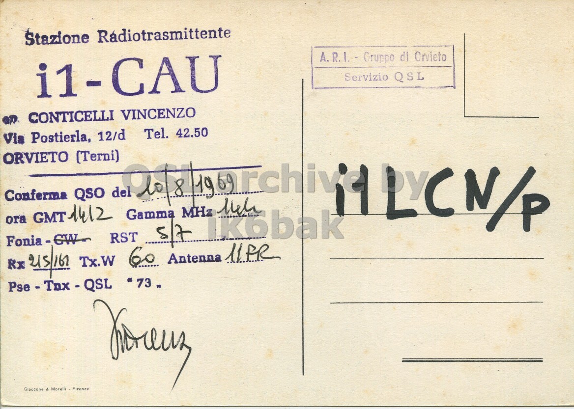 Right QSL card, of I1CAU to I1LCN/P, August 10, 1969, PH mode. The QSL image contains the following objects: Envelope, Mail, Postcard. And contains this text: Stazione Radiotrasmittente A. R.I. - Cruppo di Orvieto i1-CAU Servizio QSL an CONTICELLI VINCENZO Via Postierla, 12/d Tel. 42.50 ORVIETO (Terni) Conferma QSO ora 1412 MHz de del Gamma LCN/P Fonia-GW GMT RST 5/7 Rx 215/167 Tx.W 60 Antenna 11.RR Stazione Radiotrasmittente di Orvieto i1-CAU Servizio QSL an CONTICELLI VINCENZO Via Postierla, 12/d Tel. 42.50 ORVIETO (Terni) Conferma QSO ora 1412 MHz del Gamma LCN/P Fonia-GW GMT RST 5/7 Rx Tx.W 60 Antenna Giaccone Firenze.