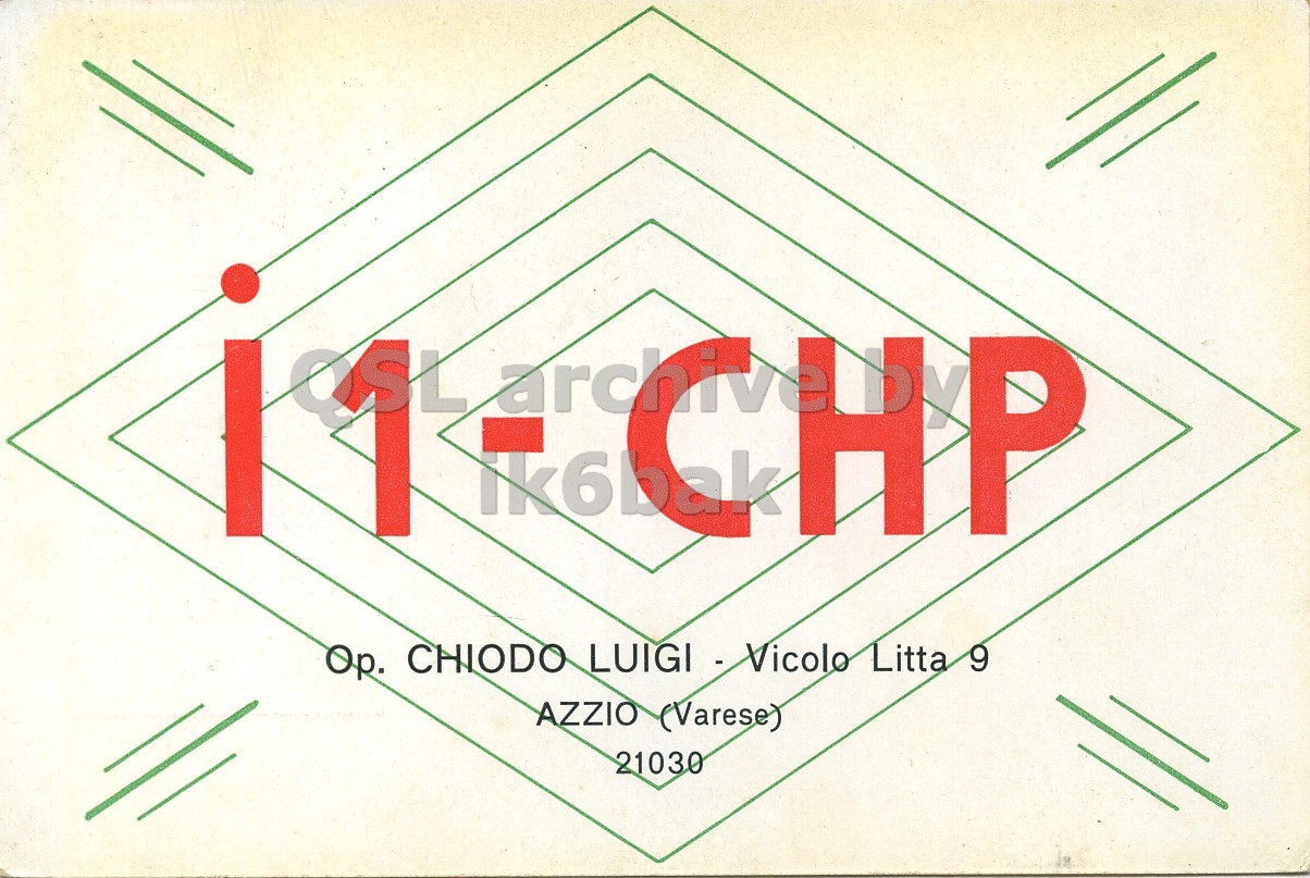 Front QSL card, of I1CHP to I1LCN, June 6, 1970, AM mode. And contains this text: Op. CHIODO LUIGI - Vicolo Litta 9 AZZIO (Varese) 21030 i HP Op. CHIODO LUIGI - Vicolo Litta 9 AZZIO (Varese) 21030.