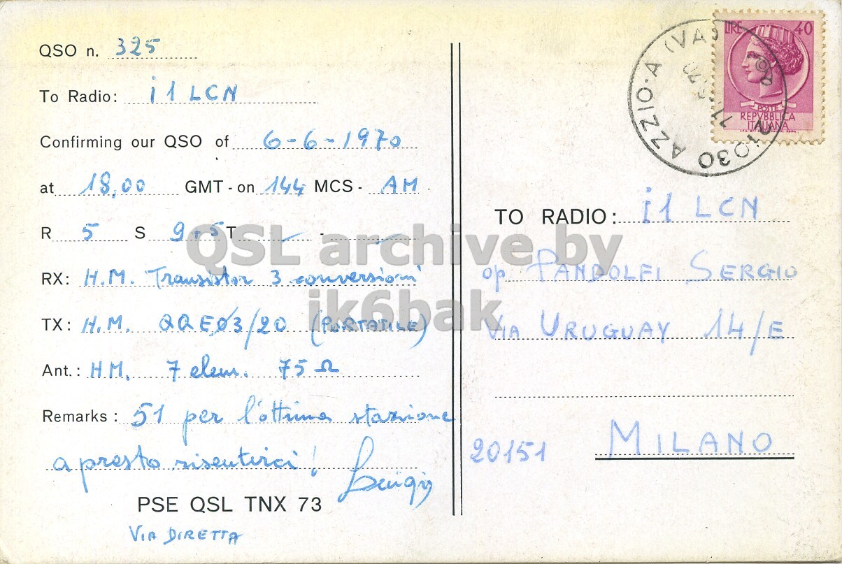 Right QSL card, of I1CHP to I1LCN, June 6, 1970, AM mode. The QSL image contains the following objects: Envelope, Mail, Postcard, Person. And contains this text: 40 QSO n. 325 To Radio: is LCN Confirming our QSO of 6-6-1970 POSTE at GMT - on 144 MCS. AM R 5 S 9 QSL arch ve TO by RADIO: SERGIO MILANO 20151 PSE QSL TNX 40 QSO n. 325 To Radio: LCN Confirming our QSO of 6-6-1970 POSTE at GMT - on 144 AM R 5 S 9 QSL arch ve TO RADIO: SERGIO LCN TX: RX: H.M. Transistor 3 URUGUAY 14/E elem. 51 per MILANO a presto 73 20151 PSE QSL TNX DIRETTA.