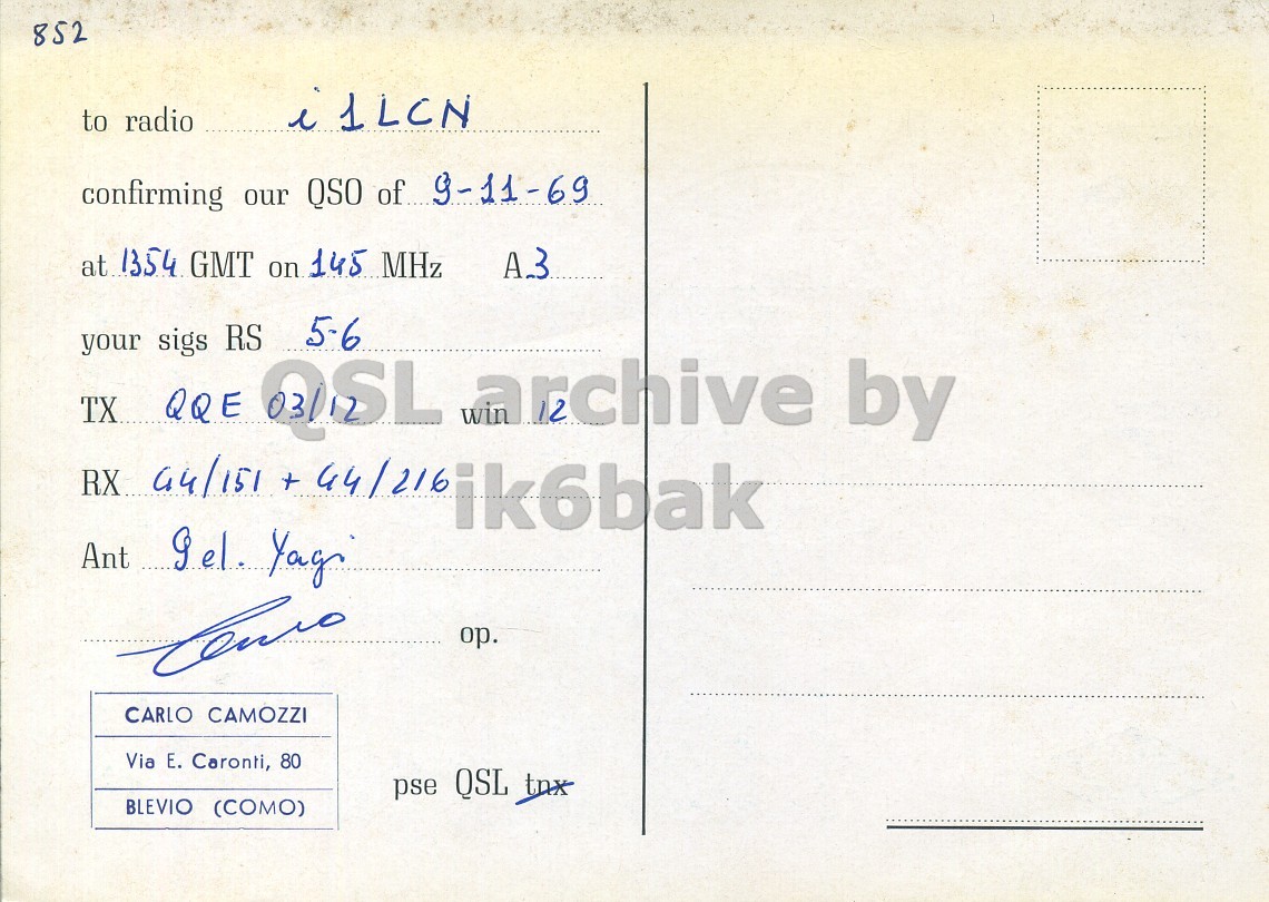 Right QSL card, of I1CKJ to I1LCN, November 9, 1969, A3 mode. The QSL image contains the following objects: Envelope, Mail, Postcard. And contains this text: 852 to radio i1LCN confirming our QSO of... 9-11-69 at 1354 GMT on 145 MHz A3 5-6 sigs RS TX your QQE QSL win archive by CARLO CAMOZZI Via E. Caronti, 80 pse QSL tnx BLEVIO (COMO) 852 to radio i1LCN confirming our QSO of... 9-11-69 at 1354 GMT on 145 MHz A3 5-6 sigs RS TX your QQE win archive by RX ik6bak Ant Yag CARLO CAMOZZI Via E. Caronti, 80 pse QSL tnx BLEVIO (COMO).