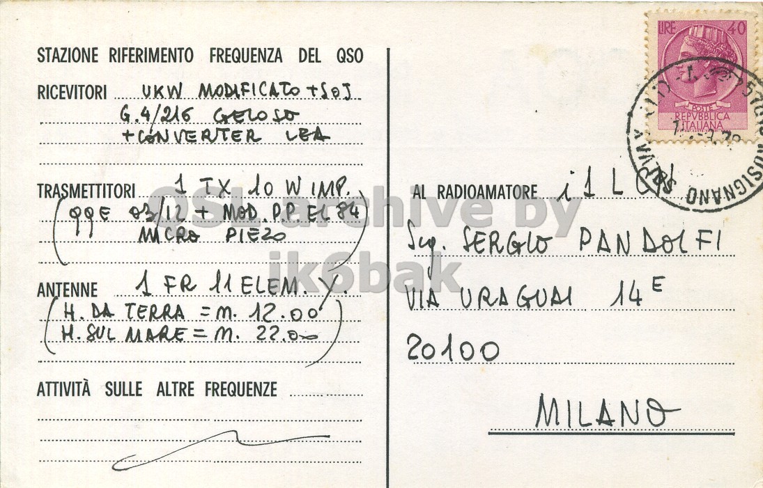Right QSL card, of I1COA to I1LCN/P, July 4, 1970, A3 mode. The QSL image contains the following objects: Envelope, Mail, Postcard. And contains this text: LIRE 40 STAZIONE RIFERIMENTO FREQUENZA DEL QSO RICEVITORI REPVBBLICA TITALIANA + CONVERTER LEA L TRASMETTITORI AL QQE by PAN Dol Fl ANTENNE 1 FR VIA URA GUAI 14 E H. DA TERRA = M. 12.00 H. SUL MARE=M. 22.0x 20100 ATTIVITÀ SULLE ALTRE FREQUENZE MILANO LIRE 40 STAZIONE RIFERIMENTO FREQUENZA DEL QSO MODIFICATO RICEVITORI REPVBBLICA TITALIANA + CONVERTER LEA L TRASMETTITORI 1 lo W IMP. AL QQE by PIEZO SERGIO PAN Dol ANTENNE 1 FR VIA URA GUAI 14 E H. DA TERRA 12.00 H. SUL MARE=M. 20100 ATTIVITÀ SULLE ALTRE FREQUENZE MILANO.