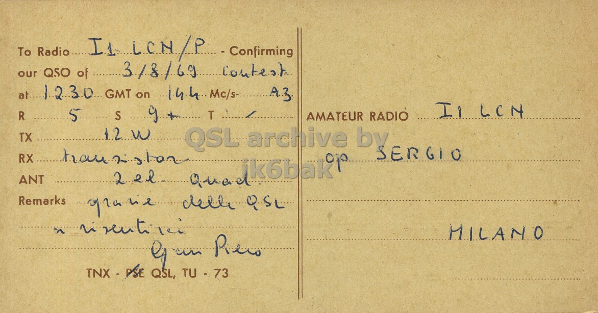 Right QSL card, of I1CPG/P to I1LCN/P, August 3, 1969, PH mode. The QSL image contains the following objects: Envelope, Mail, Book, Postcard. And contains this text: To Radio I1 LCN /P - Confirming our QSO of 3/8/69 contest Il LCN R ........... 5 S 9 + ....... T AMATEUR RADIO TX 12 W QSL archive by SERGIO ik6bak ANT 2 el Quad MILANO TNX - 1 PSE QSL, TU 73 To Radio I1 LCN - Confirming our QSO of 3/8/69 1230 GMT on Mc/s- A3 LCN R S + T AMATEUR RADIO TX QSL archive SERGIO RX ik6bak ANT 2 Quad Remarks delle MILANO PSE QSL, TU 73.