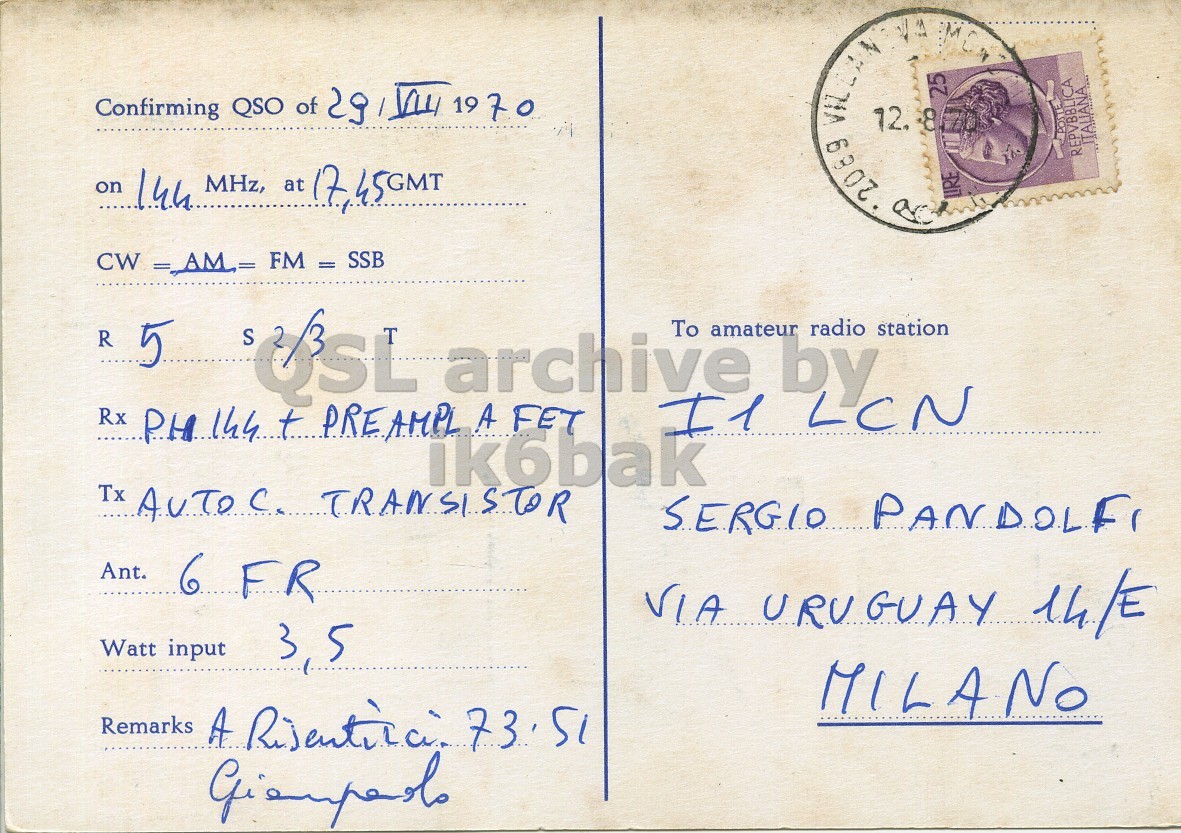 Right QSL card, of I1CPN/P to I1LCN, July 29, 1970, FM mode. The QSL image contains the following objects: Envelope, Mail, Book, Postcard. And contains this text: Confirming QSO of 29 VIII 19 70 25 12. 8 ITALIANA REPVBBLICA 2089 a LIRE CW =AM= FM SSB R 5 USL T archive A by radio To amateur station S Il LCN ik6bak Tx AUTO C. TRANSISTOR SERGIO PANDOLFI Ant. 6. FR VIA URUGUAY 14/E Watt input 3,5 Confirming QSO of 29 VIII 19 25 12. 8 ITALIANA MHz, at REPVBBLICA 2089 a LIRE CW FM SSB R 5 USL T archive A by radio To amateur station S Il LCN Rx PREAMPL FET ik6bak Tx AUTO C. TRANSISTOR SERGIO PANDOLFI Ant. 6. FR VIA URUGUAY Watt input 3,5 Remarks A 73.51.