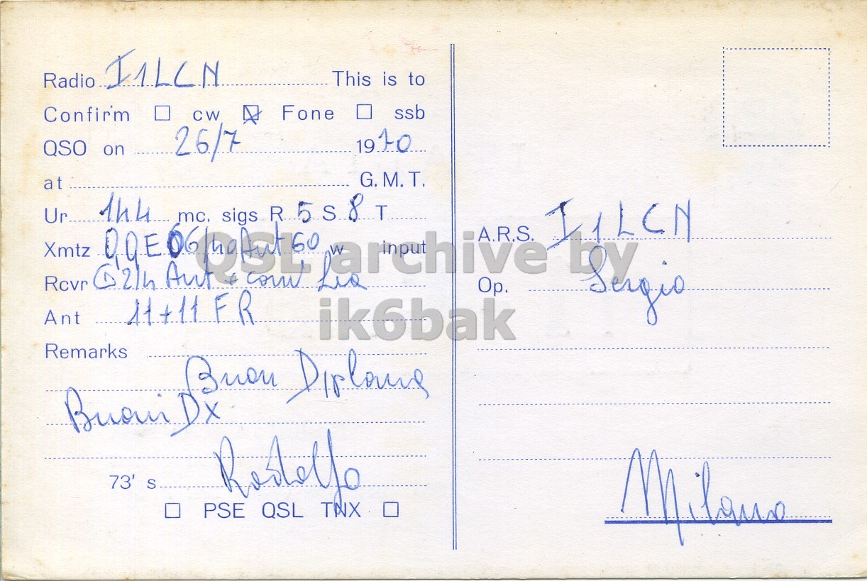 Right QSL card, of I1CRB to I1LCN, July 26, 1970, FM mode. The QSL image contains the following objects: Envelope, Mail, Postcard. And contains this text: Radio I1LCN This is to Fone . ssb Confirm . CW x QSO on 26/7 G.M.T. at Ur 1h4 mc. sigs R558T 60 Xmtz Ant Rcvr G2/h 11+11 FR ik6bak 73' S PSE QSL TNX Radio I1LCN This is to Fone ssb Confirm CW x QSO on 26/7 G.M.T. at Ur mc. sigs 60 A.R.S. Xmtz Ant Rcvr ik6bak Remarks Dx 73' S PSE QSL TNX.