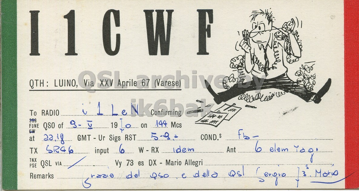 Front QSL card, of I1CWF to I1LCN, May 9, 1970, PH mode. The QSL image contains the following objects: Person. And contains this text: I 1 С W F QTH: LUINO, To RADIO 144 Mcs at 22.18 GMT - Ur Sigs RST Ant input TNX Vy 73 es DX - Mario Allegri PSE QSL VIA... del e... Remarks della I 1 С W F QTH: LUINO, To RADIO ik6ba CW SSB FONE QSO of 19 on 144 Mcs at 22.18 GMT - Ur Sigs RST 5-9 6 TX Ant input 6 elem TNX Vy 73 es DX - Mario Allegri PSE QSL VIA... del e... Remarks della.