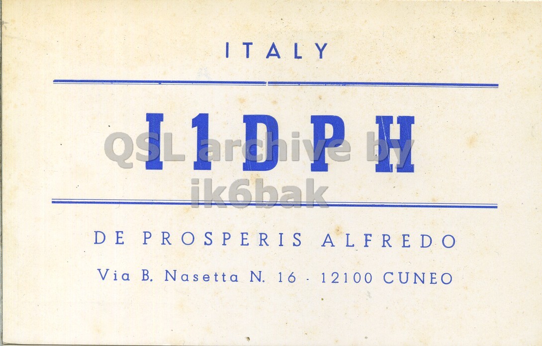 Front QSL card, of I1DPH to I1LCN, March 19, 1971, SSB mode. The QSL image contains the following objects: Page. And contains this text: ITALY QSL 1DP H ik6bak DE PROSPERIS ALFREDO Via В. Nasetta N. 16 - 12100 CUNEO ITALY QSL 1DP H ik6bak DE PROSPERIS ALFREDO Via Nasetta N. CUNEO.