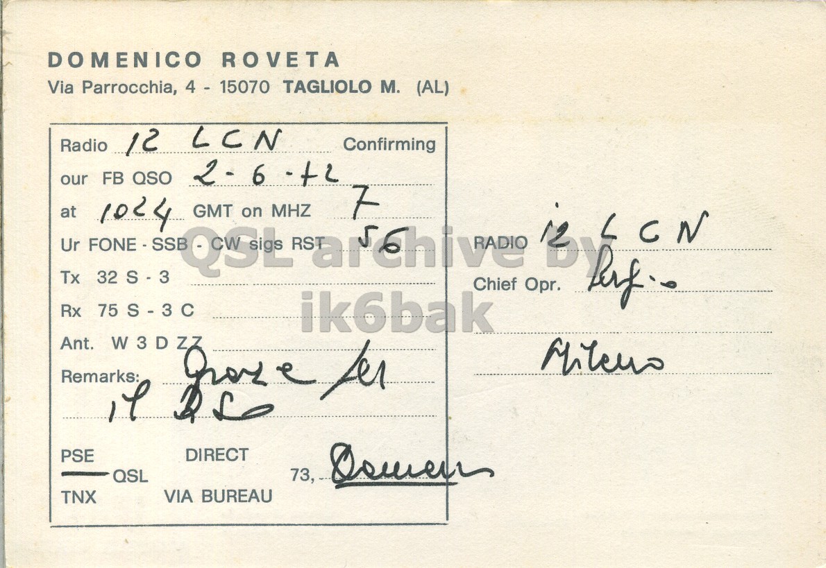 Right QSL card, of I1DRV to I2LCN, June 2, 1972, PH mode. The QSL image contains the following objects: Envelope, Mail. And contains this text: DOMENICO ROVETA Via Parrocchia, 4 - 15070 TAGLIOLO M. (AL) Radio 12 LCN Confirming our FB QSO 2-6 -t2 7 at 1024 OSL GMT on MHZ Tx 32 S - 3 Parchive Chief Opr. Rx 75 S - 3 C ik6bak PSE DIRECT QSL 73, VIA BUREAU TNX DOMENICO ROVETA Via Parrocchia, 4 - 15070 TAGLIOLO M. (AL) Radio 12 LCN Confirming our FB QSO 7 Ur at 1024 GMT on MHZ Tx 32 S - 3 Chief Opr. Rx 75 ik6bak Ant. Remarks: W3DZZ e PSE DIRECT QSL 73, VIA BUREAU TNX.