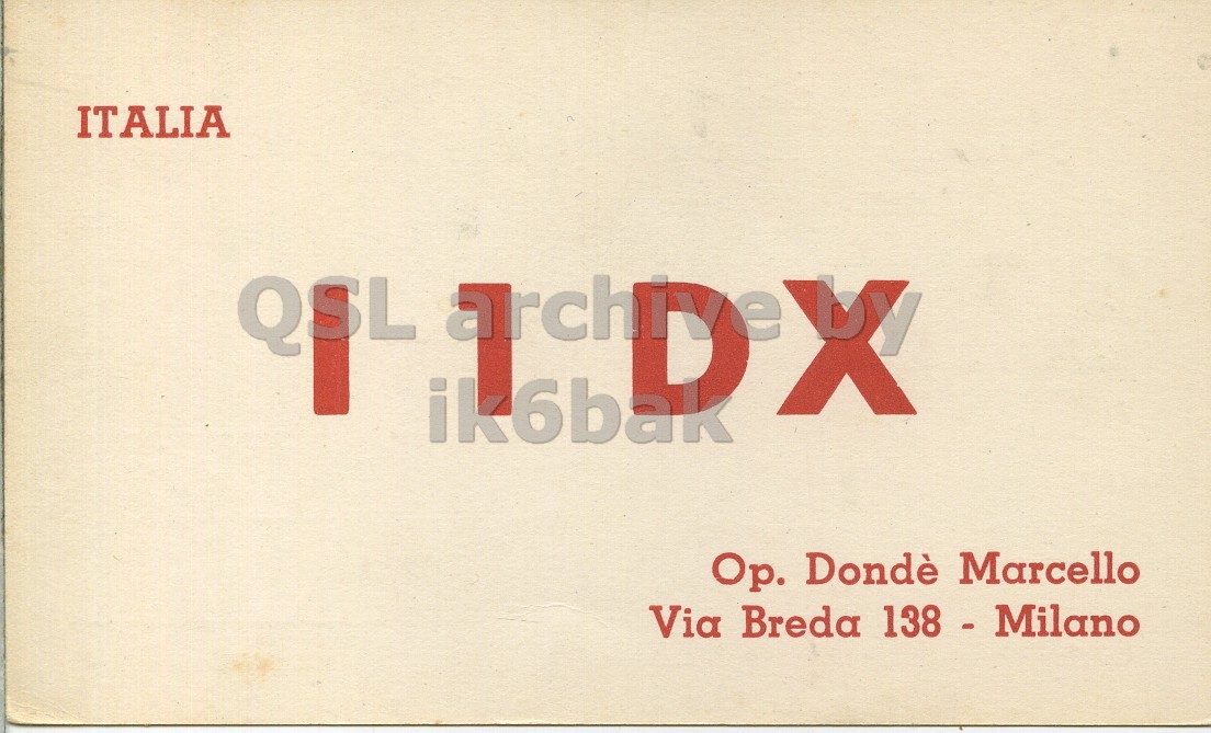 Front QSL card, of I1DX to I1LCN, December 25, 1963, PH mode. And contains this text: ITALIA QSL ID by Op. Dondè Marcello Via Breda 138 - Milano ITALIA QSL Dondè Marcello Via Breda 138 - Milano.