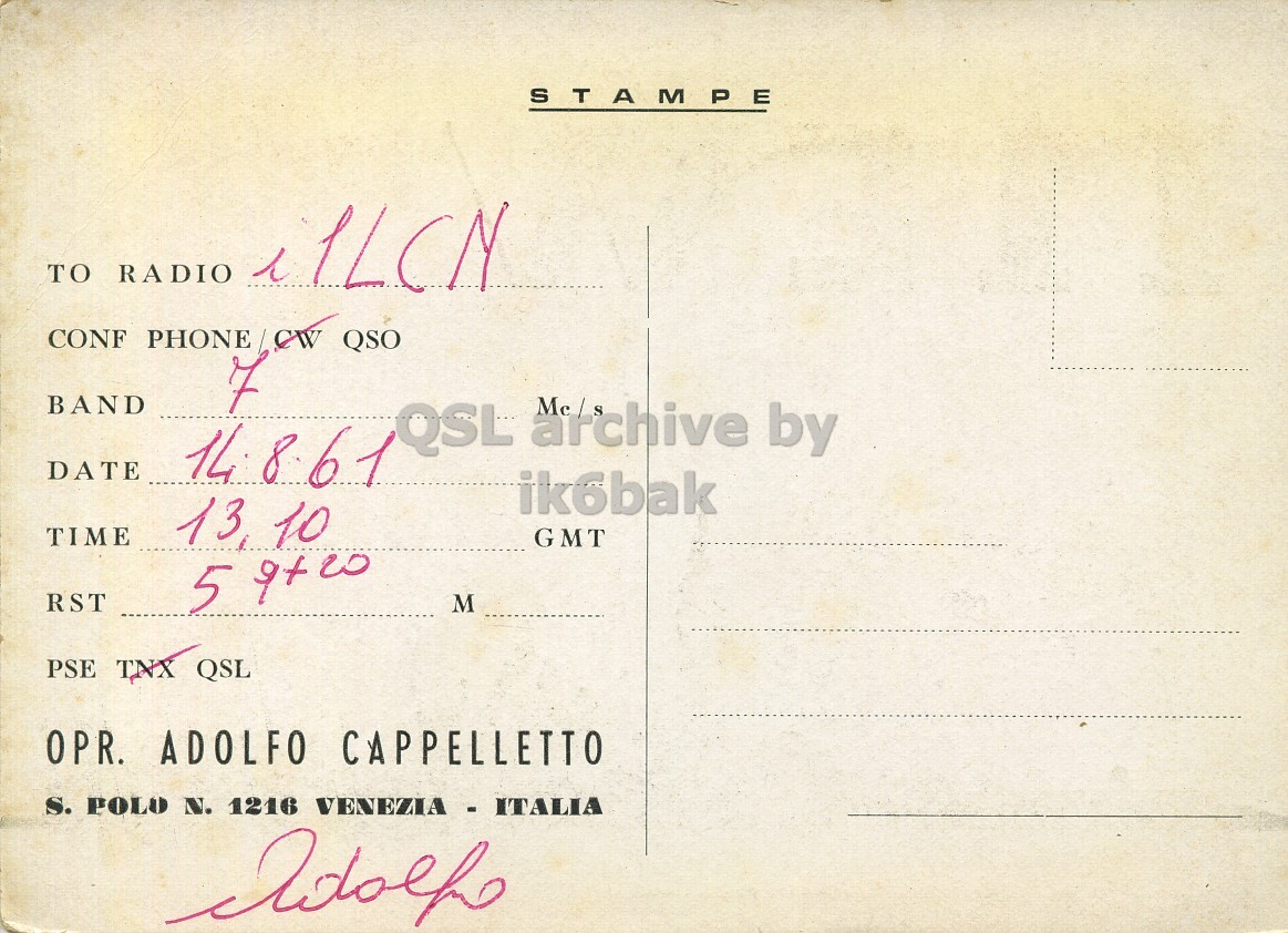 Right QSL card, of I1EW to I1LCN, August 14, 1961, PH mode. The QSL image contains the following objects: Envelope, Mail, Postcard. And contains this text: STAMPE TO RADIO CONF PHONE CW QSO 7 BAND QSL archive Me/s by DATE ik6bak 13 10 TIME GMT RST M PSE TNX QSL OPR. ADOLFO CAPPELLETTO S. POLO N. 1216 VENEZIA - ITALIA STAMPE TO RADIO CONF PHONE CW QSO 7 BAND QSL archive Me/s by DATE ik6bak 10 TIME GMT RST 5 M PSE TNX QSL OPR. ADOLFO CAPPELLETTO S. POLO N. 1216.