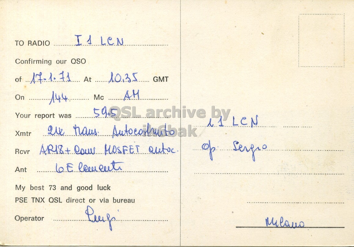 Right QSL card, of I1IX to I1LCN, January 17, 1971, AM mode. The QSL image contains the following objects: Envelope, Mail, Postcard. And contains this text: TO RADIO Confirming our QSO On 144 ........... Mc AM Your report was Xmtr Rcvr Ant My best 73 and good luck PSE TNX QSL direct or via bureau Operator TO RADIO Confirming our QSO of At GMT On 144 ........... Mc AM Your report was archive by Xmtr Rcvr Sergio Ant My best 73 and good luck PSE TNX QSL direct or via bureau Operator.