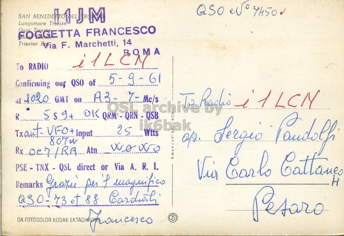 Right QSL card, of I1JM to I1LCN, September 5, 1961, PH mode. The QSL image contains the following objects: Envelope, Mail, Postcard. And contains this text: SAN BENEDE 1J Trieste M Lungomare Quai Trieste FOGGETTA FRANCESCO Triester Kvia F. Marchetti, 14 BOMA To RADIO Confirming our QSO of 5-9-61 at 1020 GMT on A3- 7- Mc/s 25 807w PSE - TNX - QSL direct or Via A. R. I. H DA FOTOCOLOR KODAK Q50 SAN BENEDE Trieste M Lungomare Quai Trieste FOGGETTA FRANCESCO Triester F. Marchetti, 14 BOMA To RADIO Confirming our QSO of 5-9-61 at 1020 GMT on 7- Mc/s OK VFO+ Input 25 807w ik6bak Wtts Atn... wo PSE - TNX - QSL direct or Via R. I. Carlo Remarks H et DA FOTOCOLOR KODAK.