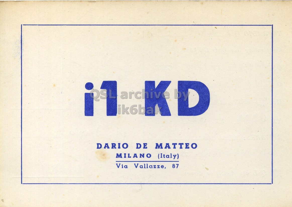 Front QSL card, of I1KD to I1LCN, July 14, 1963, PH mode. The QSL image contains the following objects: Advertisement, Page. And contains this text: i1 KD DARIO DE MATTEO MILANO (Italy) Via Vallazze, 87 i1 KD DARIO DE MATTEO MILANO (Italy) Via Vallazze, 87.