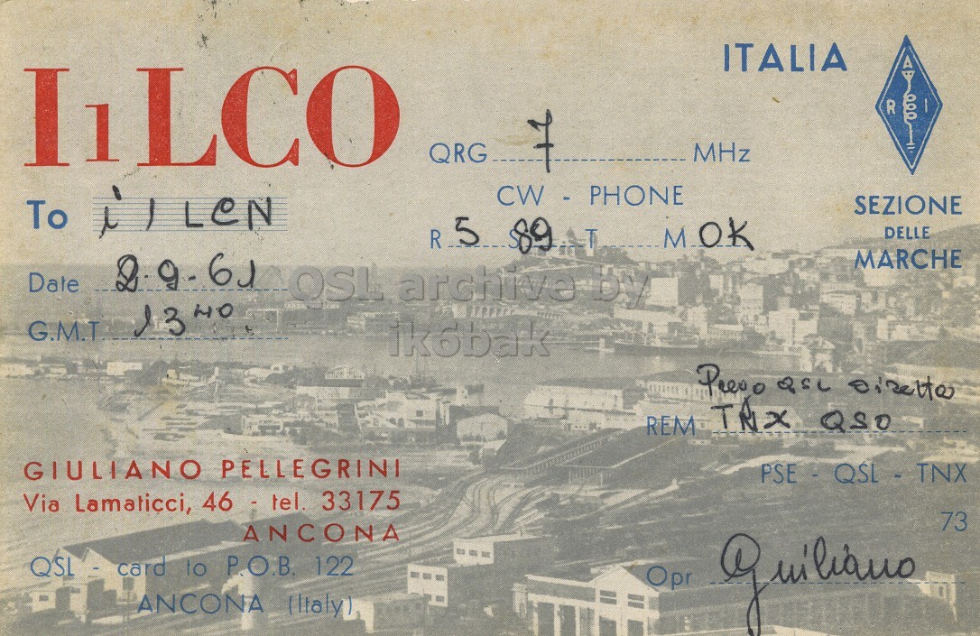 Front QSL card, of I1LCO to I1LCN, September 2, 1961, PH mode. And contains this text: ITALIA R QRG MHz To SEZIONE DELLE MARCHE G.M.T TAX QSO REM GIULIANO PELLEGRINI Via Lamaticci, 46 - tel. 33175 73 ANCONA QSL - card to P.O.B. 122 Opr ANCONA (Italy) ITALIA R QRG MHz To SEZIONE DELLE Date 61 archive MARCHE G.M.T QSL TAX QSO REM GIULIANO PELLEGRINI Via Lamaticci, 33175 73 ANCONA card to P.O.B. 122 Opr ANCONA (Italy).