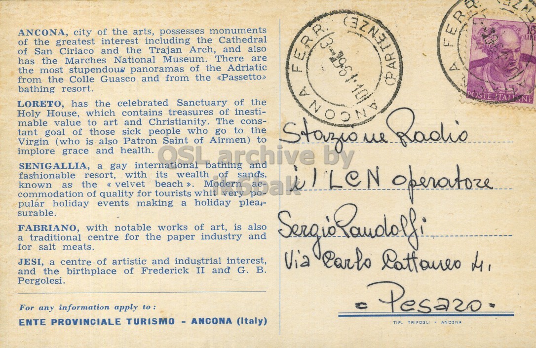 Right QSL card, of I1LCO to I1LCN, September 2, 1961, PH mode. The QSL image contains the following objects: Envelope, Mail, Baby, Person, Postcard. And contains this text: ANCONA, city of the arts, possesses monuments of the greatest interest including the Cathedral of San Ciriaco and the Trajan Arch, and also has the Marches National Museum. There are the most stupendous panoramas of the Adriatic from the Colle Guasco and from the «Passetto» bathing resort. (PARTENZE) LORETO, has the celebrated Sanctuary of the Holy House, which contains treasures of inesti- mable value to art and Christianity. The cons- tant goal of those sick people who go to the Virgin (who is also Patron Saint of Airmen) to Radio implore ANCONA, city of the arts, possesses monuments of the greatest interest including the Cathedral of San Ciriaco and the Trajan Arch, and also has the Marches National Museum. There are the most stupendous panoramas of the Adriatic from the Colle Guasco and from the «Passetto» bathing resort. (PARTENZE) LORETO, has the celebrated Sanctuary of the Holy House, which contains treasures of inesti- mable value to art and Christianity. The cons- tant goal of those sick people who go to the Virgin (who is also Patron Saint of Airmen) to Radio implore.