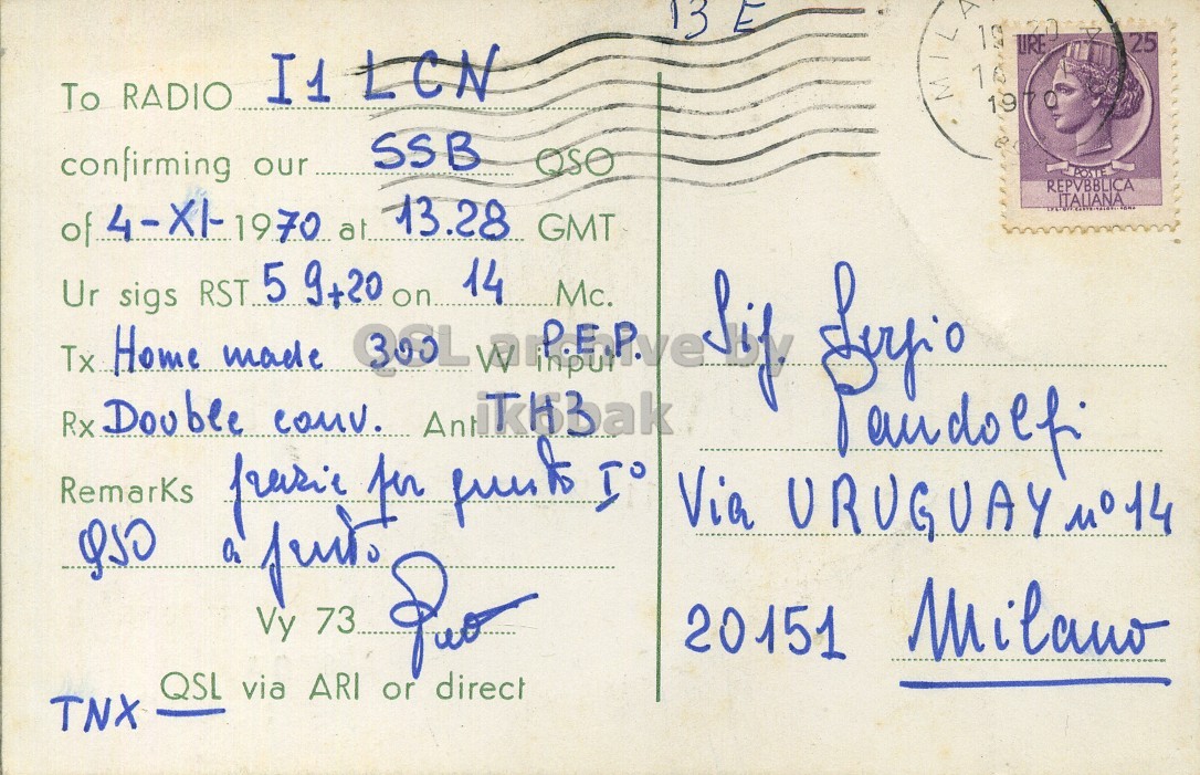 Right QSL card, of I1MMH to I1LCN, November 4, 1970, PH mode. The QSL image contains the following objects: Envelope, Mail, Person, Postcard, Face. And contains this text: 19 25 To RADIO I1 LCN MIL SSB confirming of Tx Home sigs made 9+20 at 300L for 14 TH3ak GMT Mc. I' Sif REPVBBLICA ITALIANA our POSTE 4-XI- 1970 13.28 Ur RST.. 5 on. Double Vy 73 Quo 20151 Milano QSL via ARI or direct TNX 19 25 To RADIO I1 LCN MIL 19 SSB confirming of Tx Home sigs made 9+20 at 300L for 14 GMT Mc. I' REPVBBLICA ITALIANA our POSTE 4-XI- 1970 13.28 Ur RST.. 5 on. Double RemarKs Rx couv. Via Vy 73 Quo 20151 Milano QSL via ARI or direct TNX.