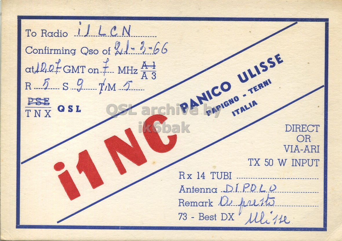 Front QSL card, of I1NC to I1LCN, March 21, 1966, PH mode. And contains this text: To Radio iLLCN Confirming Qso of 21-3-66 A 3 ULISSE TERNI PSE QSL TNX ITALIA DIRECT OR VIA-ARI TX 50 W INPUT Rx 14 TUBI Antenna DIPOLO 73 - Best DX To Radio Confirming Qso of 21-3-66 GMT MHz A 3 ULISSE TERNI PSE QSL TNX ITALIA DIRECT OR VIA-ARI OSL TX 50 W INPUT Rx 14 TUBI Antenna DIPOLO Remark 73 - Best DX.