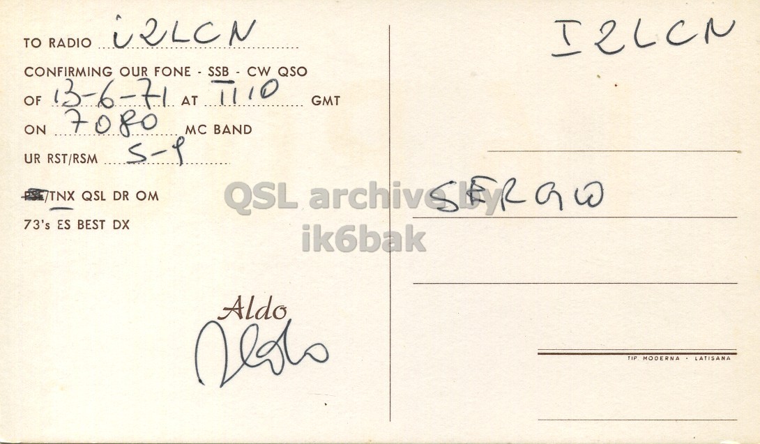 Right QSL card, of I1PPO to I2LCN, June 13, 1971, PH mode. The QSL image contains the following objects: Envelope, Mail, Postcard. And contains this text: TO RADIO CONFIRMING OUR FONE - SSB - CW QSO OF 13-6-71 AT T110 GMT ON 7080 MC BAND UR RST/RSM 5-1 7TNX QSL DR OM QSL 73's ES BEST DX ik6bak Aldo TIP MODERNA LATISANA TO RADIO CONFIRMING OUR FONE - SSB - CW QSO OF 13-6-71 AT T110 GMT ON 7080 MC BAND UR RST/RSM 7TNX QSL DR OM QSL 73's ES BEST DX ik6bak Aldo TIP MODERNA LATISANA.