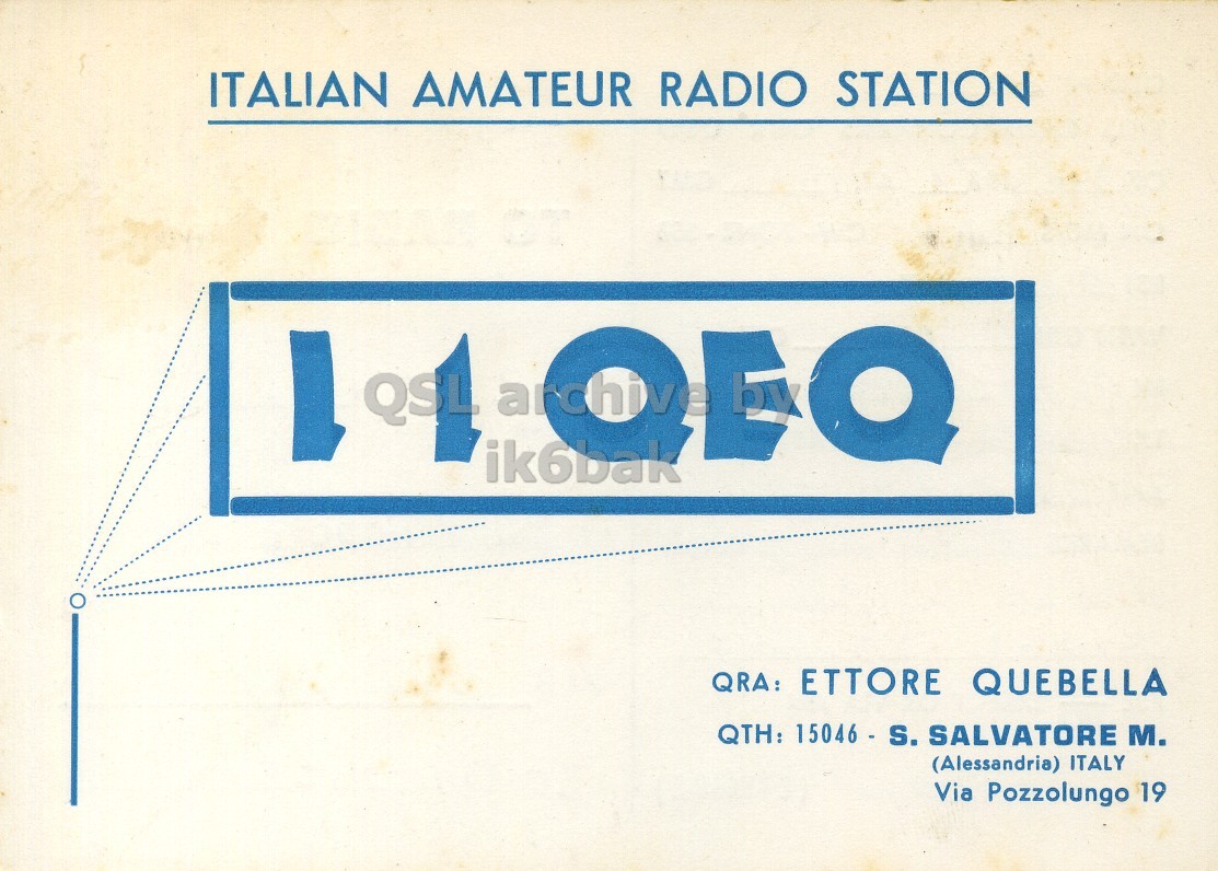 Front QSL card, of I1QEQ to I2LCN, June 3, 1971, PH mode. The QSL image contains the following objects: Advertisement, Poster, Page. And contains this text: ITALIAN AMATEUR RADIO STATION ik6bak QRA: ETTORE QUEBELLA QTH: 15046 - S. SALVATORE м. (Alessandria) ITALY Via Pozzolungo 19 ITALIAN AMATEUR RADIO STATION QSL ik6bak QRA: ETTORE QUEBELLA QTH: 15046 - S. SALVATORE (Alessandria) ITALY Via Pozzolungo 19.