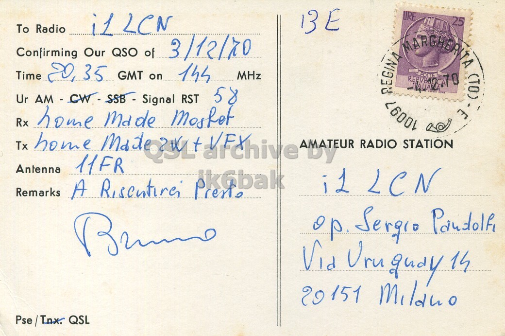 Right QSL card, of I1RBP to I1LCN, December 3, 1970, AM mode. The QSL image contains the following objects: Envelope, Mail, Postcard. And contains this text: To Radio i1 LCN BE Confirming Our QSO of Time 20, 35 GMT on 144 MHz 58 Antenna Tx Rx home 11FR AMATEUR RADIO STATION Remarks op Sergio Pandolfi 20151 Mildno Pse/Tnx. QSL To Radio i1 LCN BE Confirming Our QSO of Time 35 GMT on 144 MHz 58 Ur RST home POSTE .70 25 3 (TO) Antenna Tx Rx home 11FR AMATEUR RADIO STATION Remarks A LCN op Sergio Vid 14 20151 Pse/Tnx. QSL.